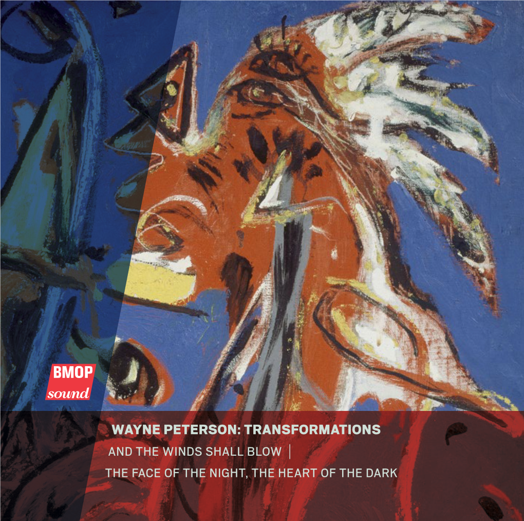 WAYNE PETERSON: TRANSFORMATIONS and the WINDS SHALL BLOW | the FACE of the NIGHT, the HEART of the DARK WAYNE PETERSON B