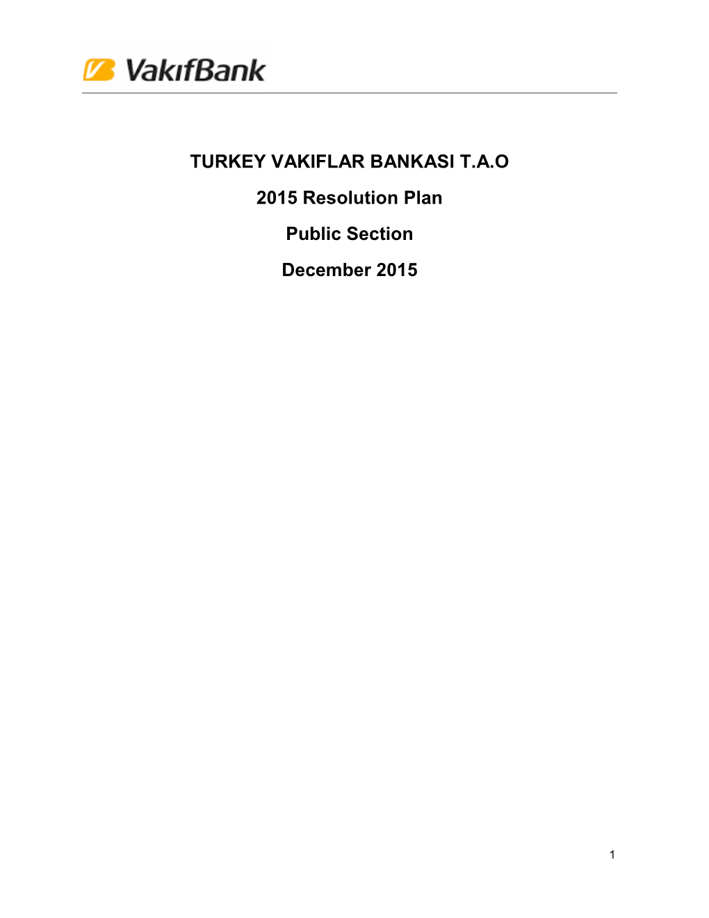 TURKEY VAKIFLAR BANKASI T.A.O 2015 Resolution Plan Public Section December 2015