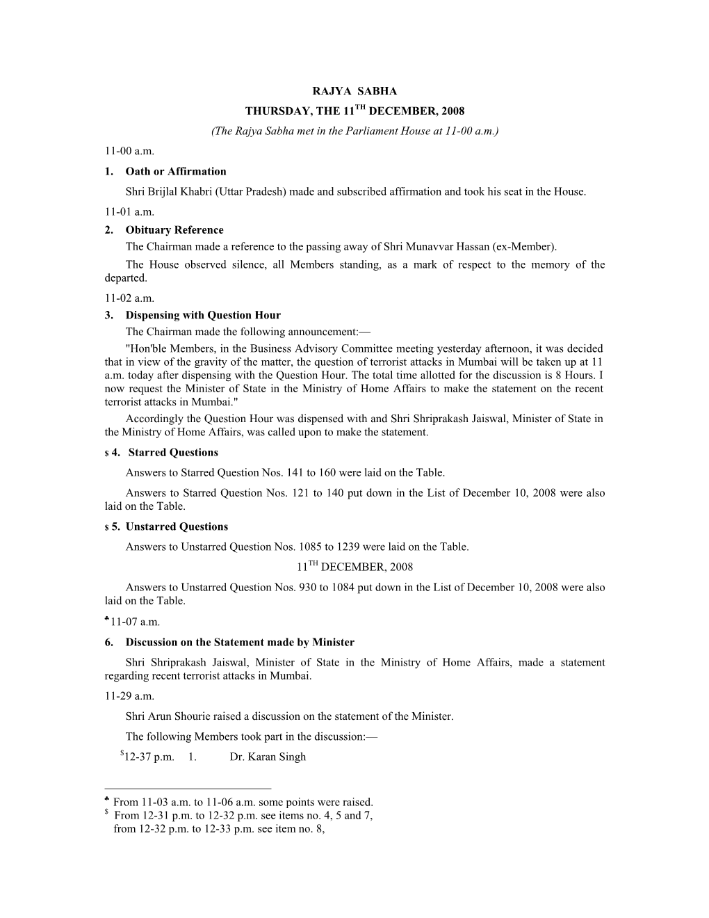 RAJYA SABHA THURSDAY, the 11TH DECEMBER, 2008 (The Rajya Sabha Met in the Parliament House at 11-00 A.M.) 11-00 A.M