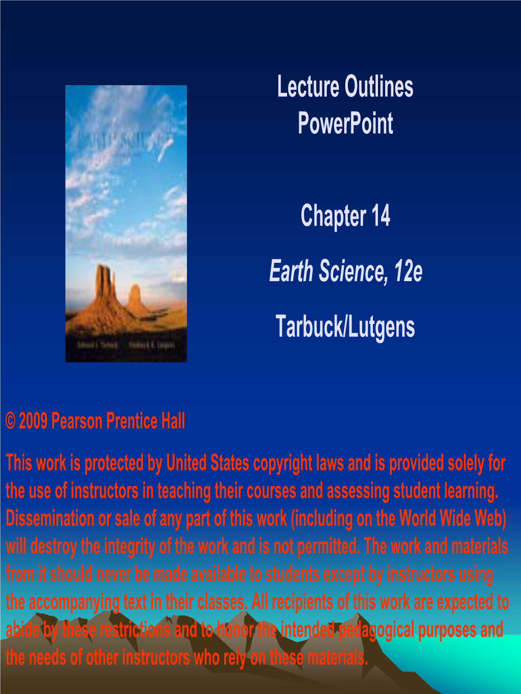 Lecture Outlines Powerpoint Chapter 14 Earth Science, 12E Tarbuck