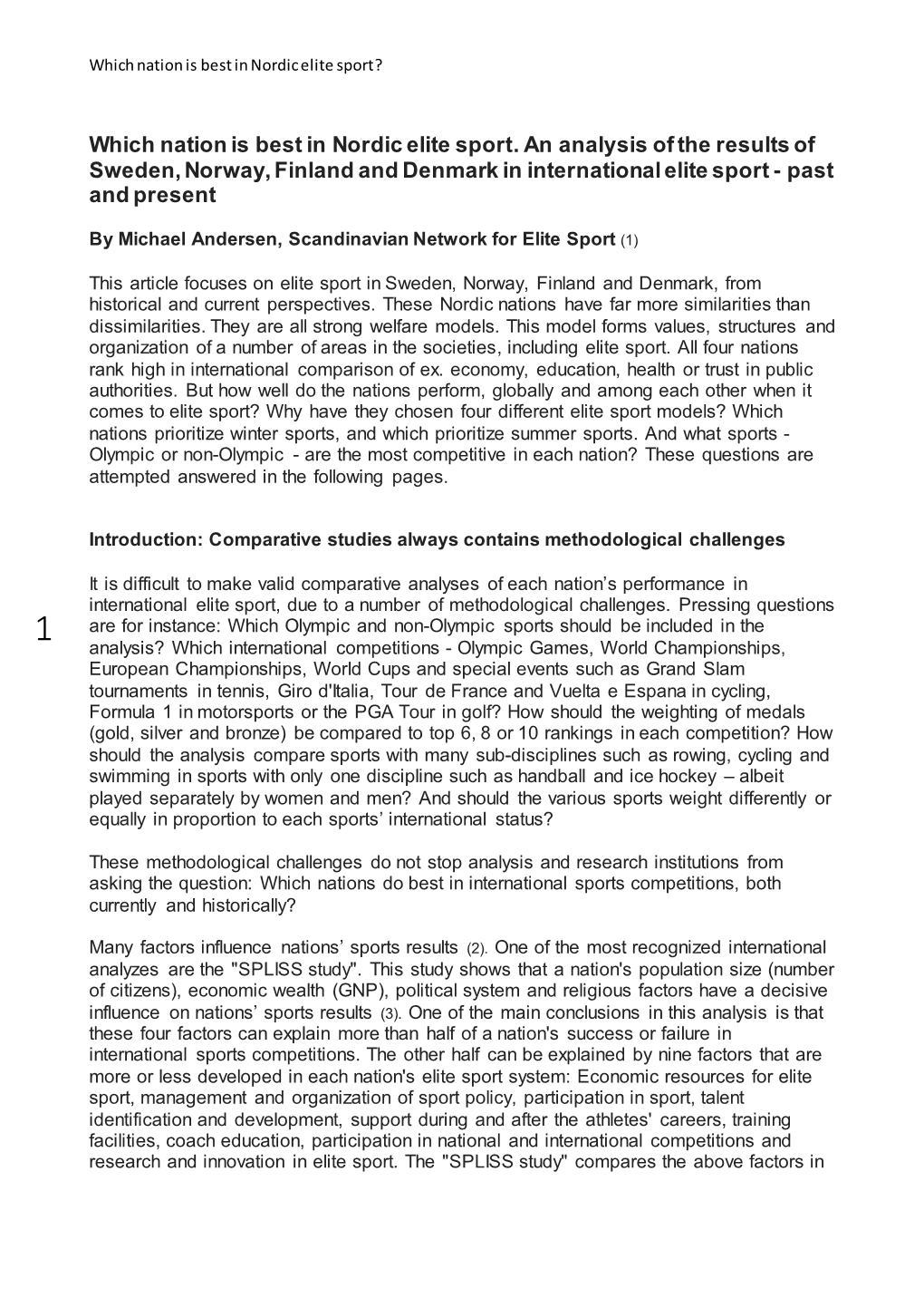 Which Nation Is Best in Nordic Elite Sport. an Analysis of the Results of Sweden, Norway, Finland and Denmark in International Elite Sport - Past and Present