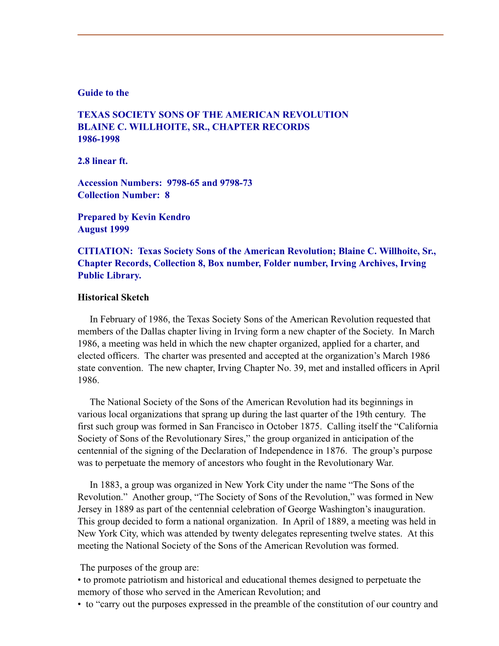 Guide to the TEXAS SOCIETY SONS of the AMERICAN REVOLUTION BLAINE C. WILLHOITE, SR., CHAPTER RECORDS 1986-1998 2.8 Linear Ft. Ac