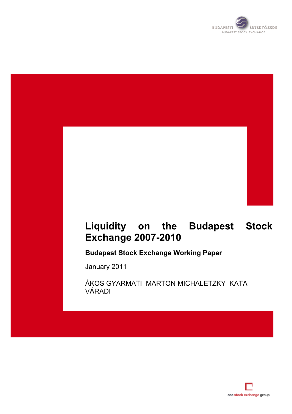 Liquidity on the Budapest Stock Exchange 2007-2010 Budapest Stock Exchange Working Paper