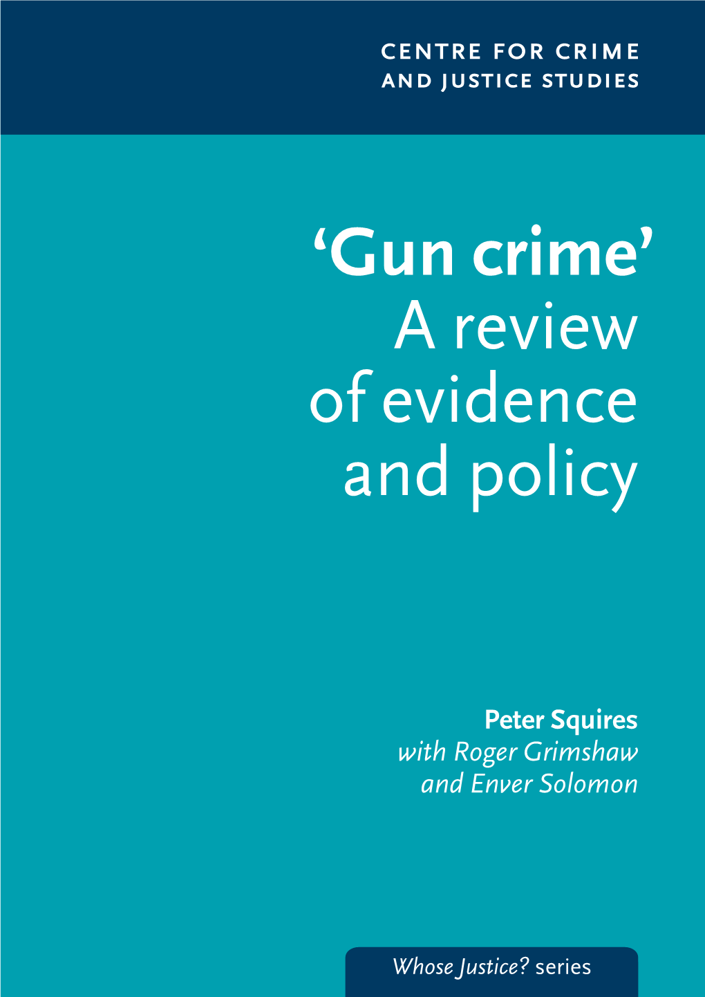 Gun Crime’ a Review of Evidence and Policy