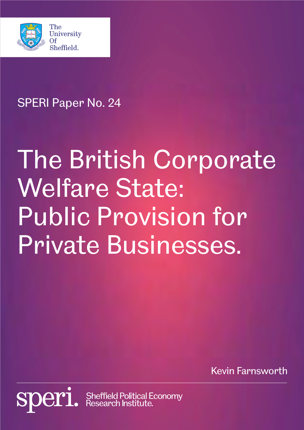 The British Corporate Welfare State: Public Provision for Private Businesses