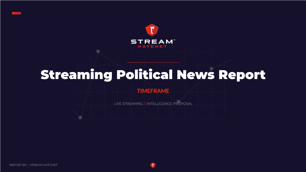 Streaming Political News Report