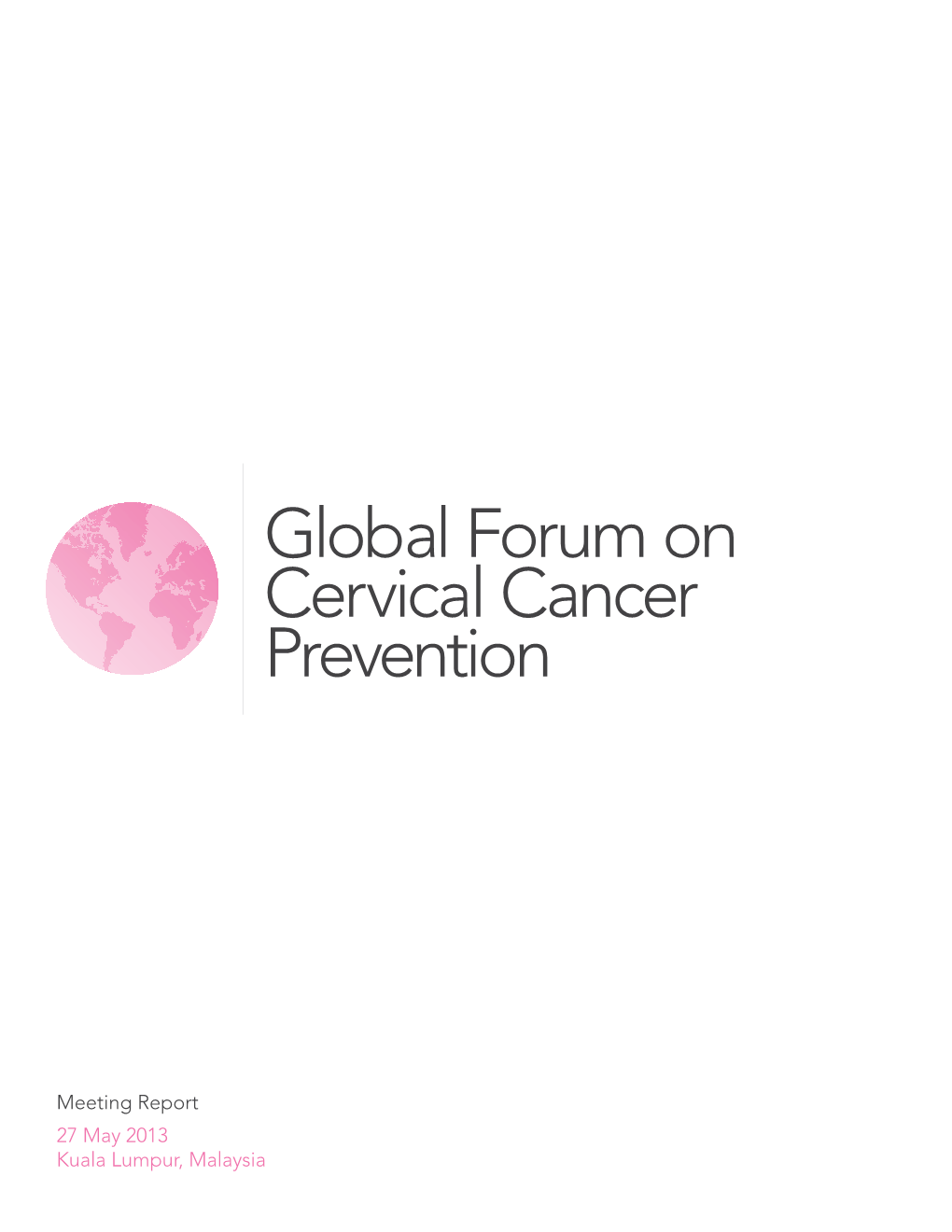 Global Forum on Cervical Cancer Prevention in Kuala Lumpur, Malaysia