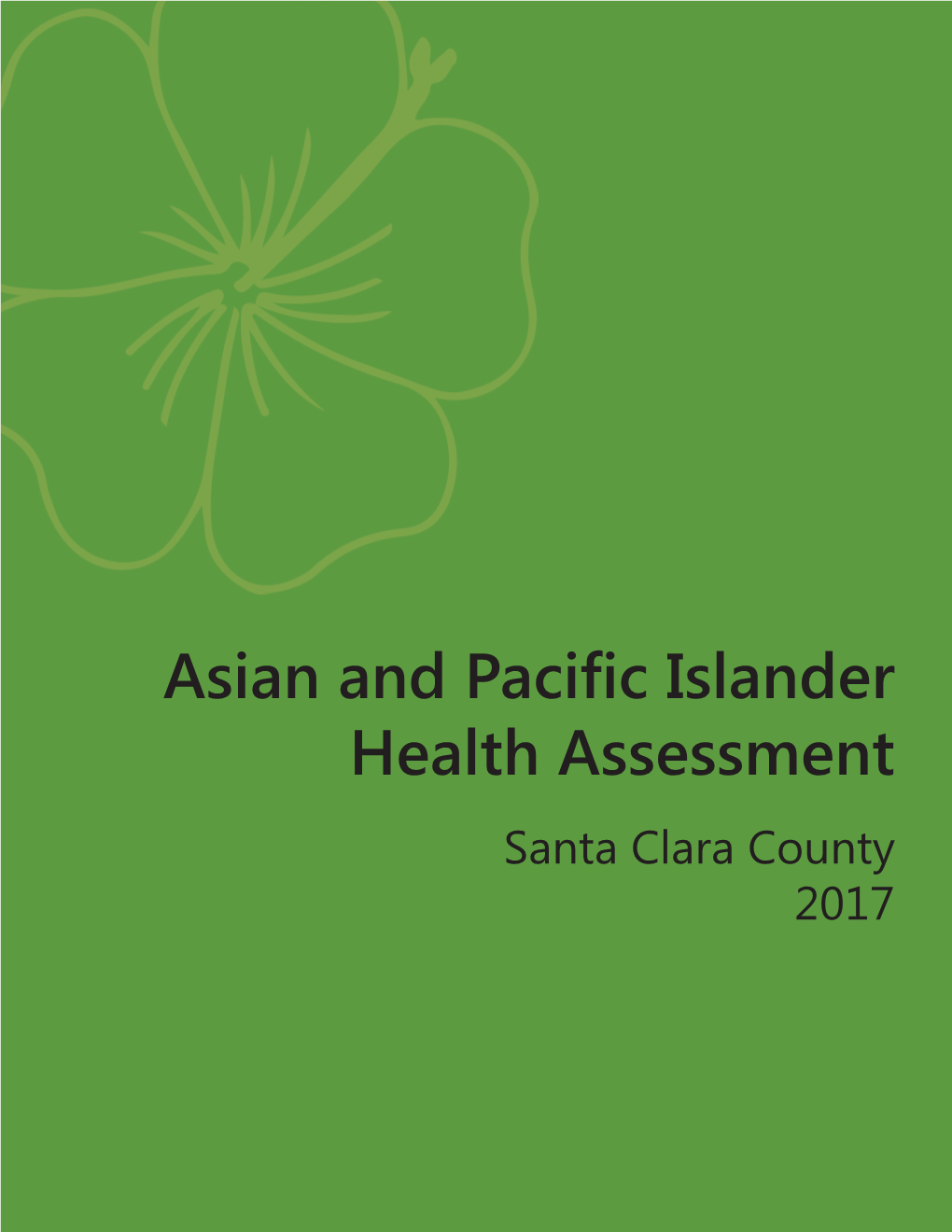 Asian and Pacific Islander Health Assessment Santa Clara County 2017 S