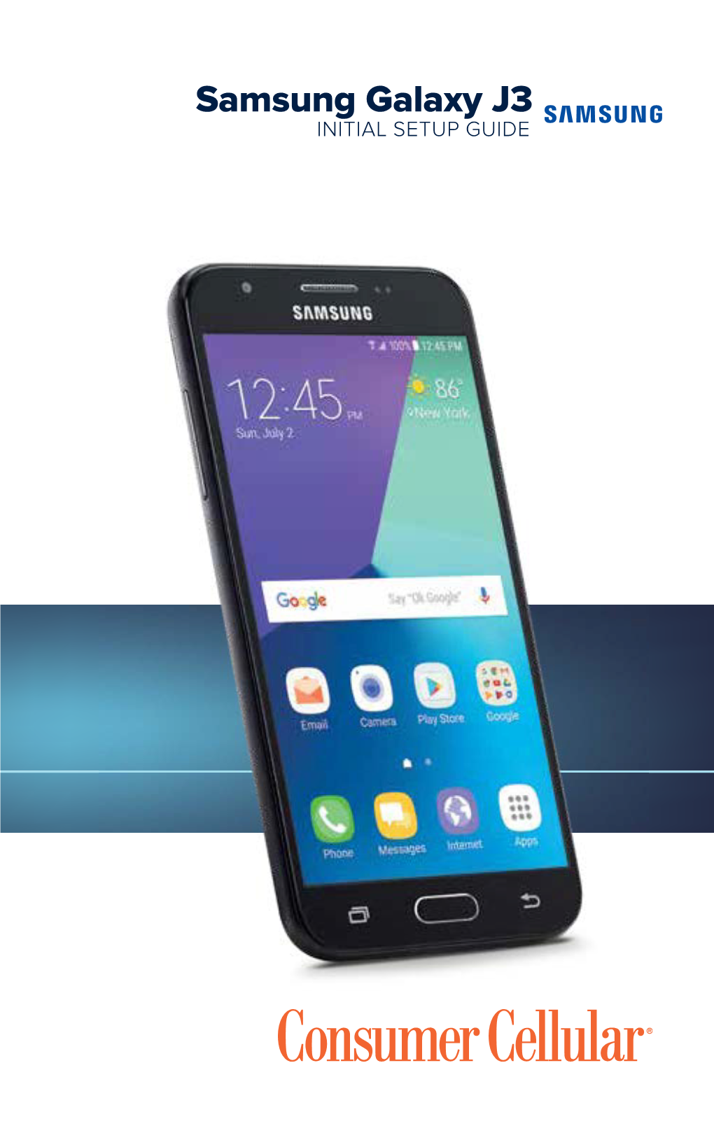 Samsung Galaxy J3 INITIAL SETUP GUIDE INTRODUCTION