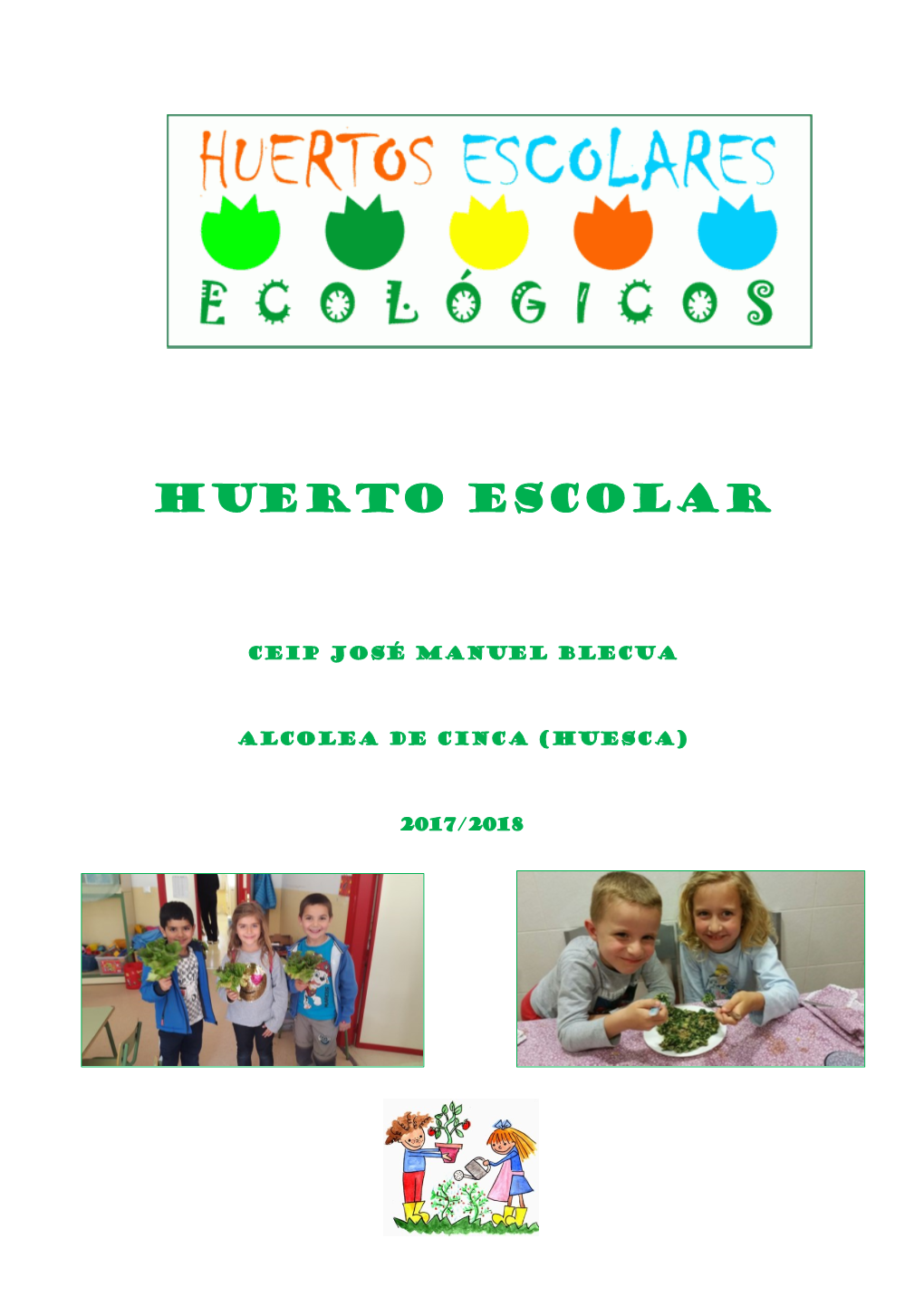 Huerto Escolar Ecológico C.E.I.P. José Manuel Blecua 2017/18 Huerto