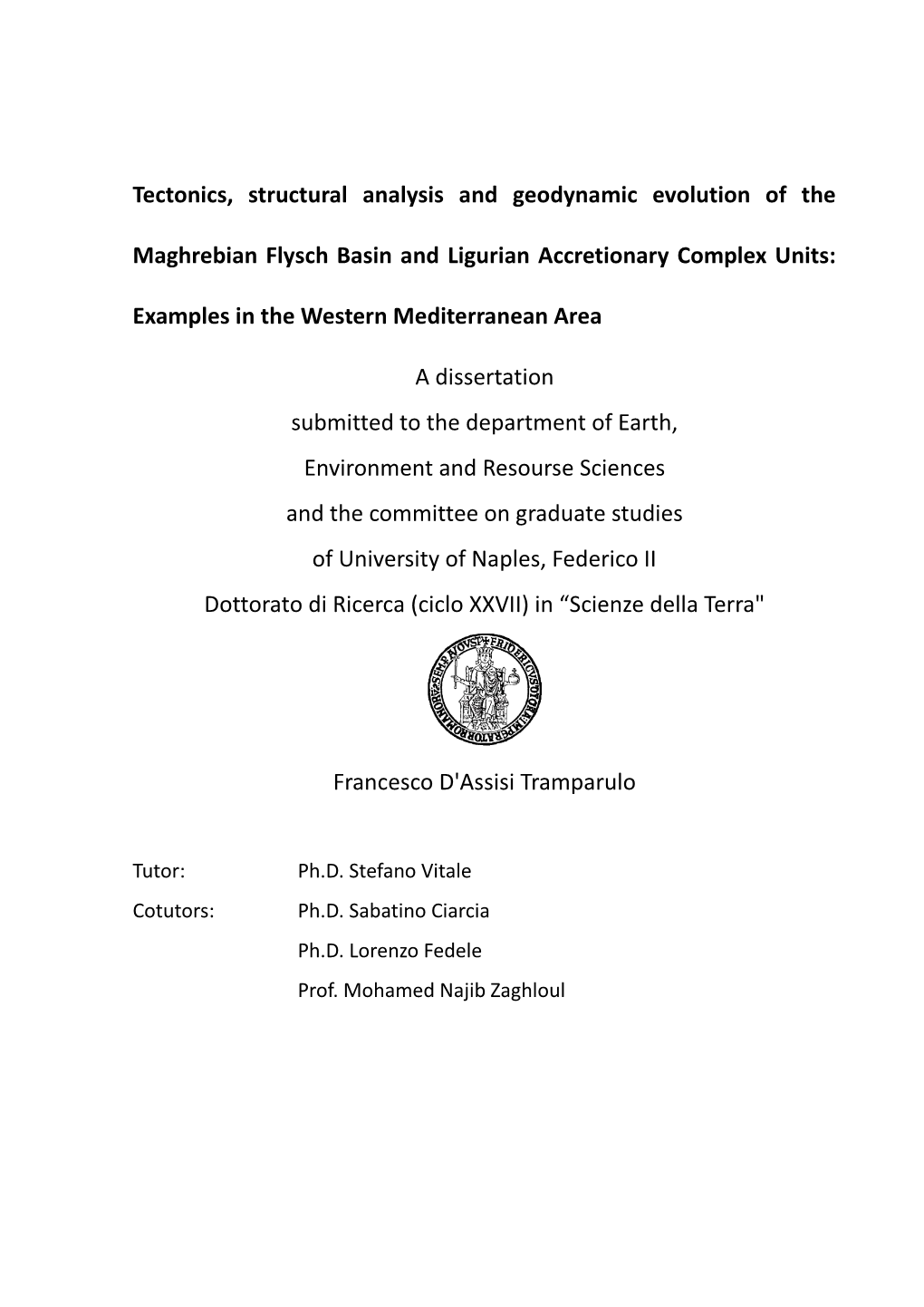 Tectonics, Structural Analysis and Geodynamic Evolution of the Maghrebian Flysch Basin and Ligurian Accretionary Complex Units