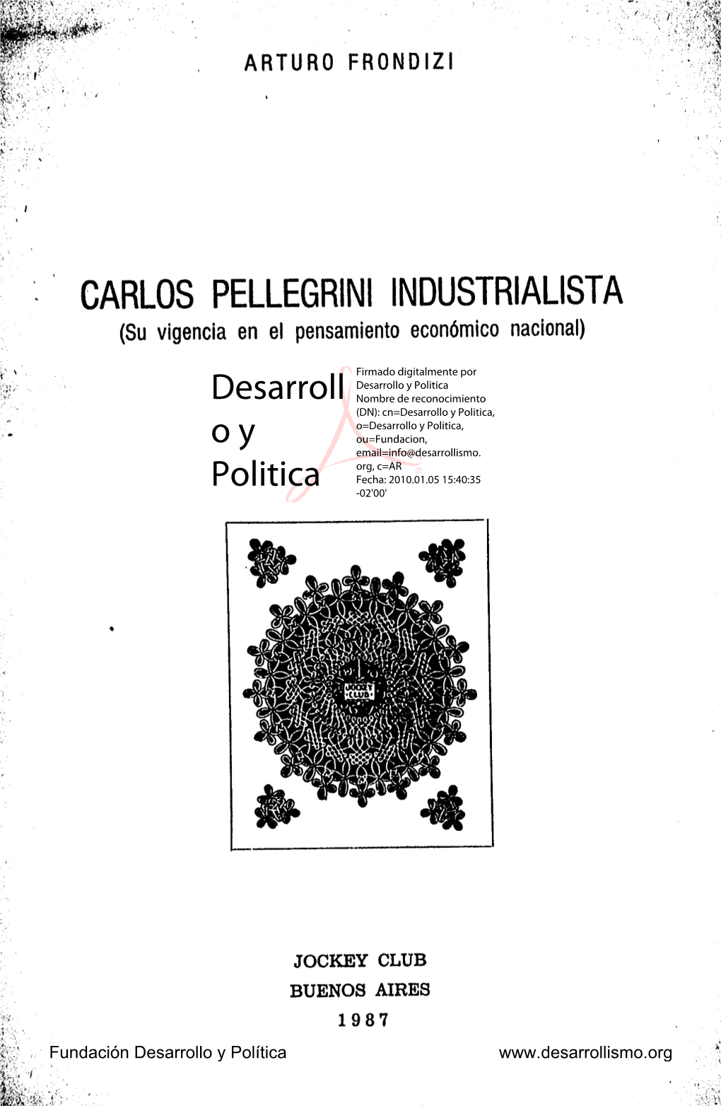 CARLOS PELLEGRINI INDUSTRIALISTA (Su Vigencia En El Pensamiento Económico Nacional)