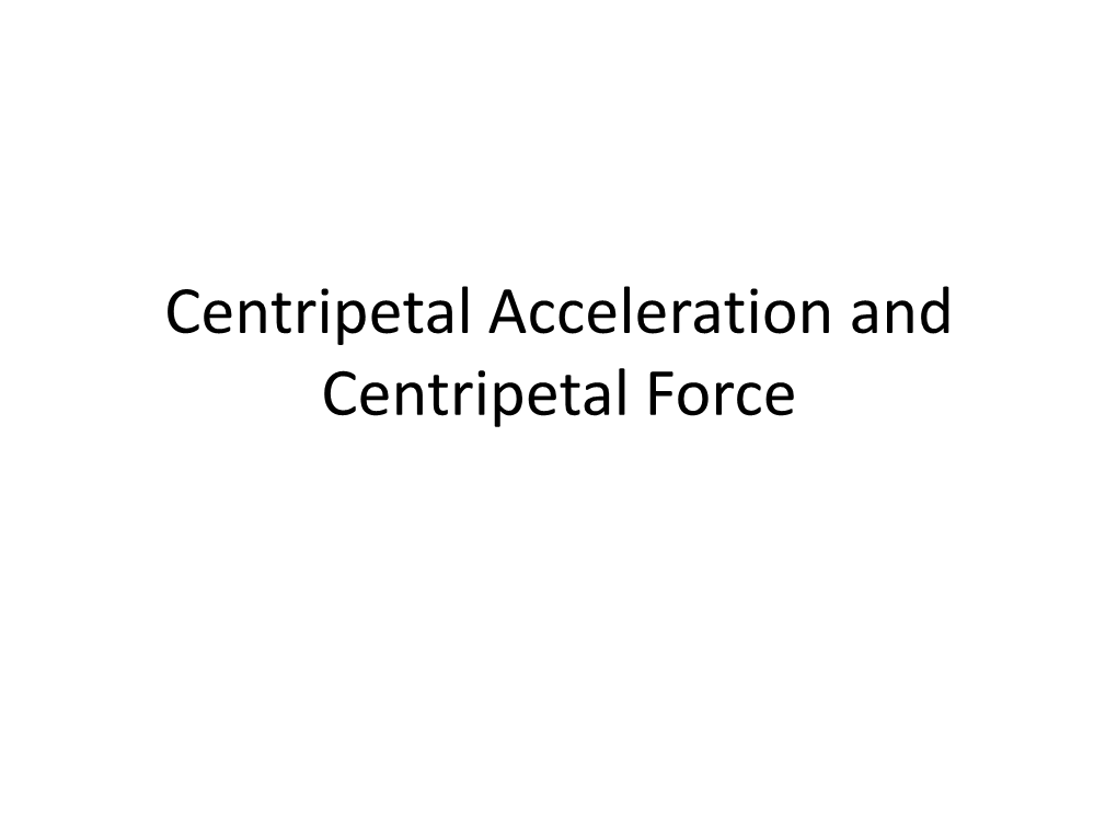 Centripetal Acceleration and Centripetal Force from Yesterday