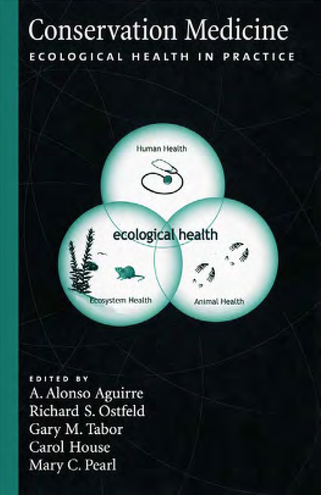 Conservation Medicine : Ecological Health in Practice / Edited by A