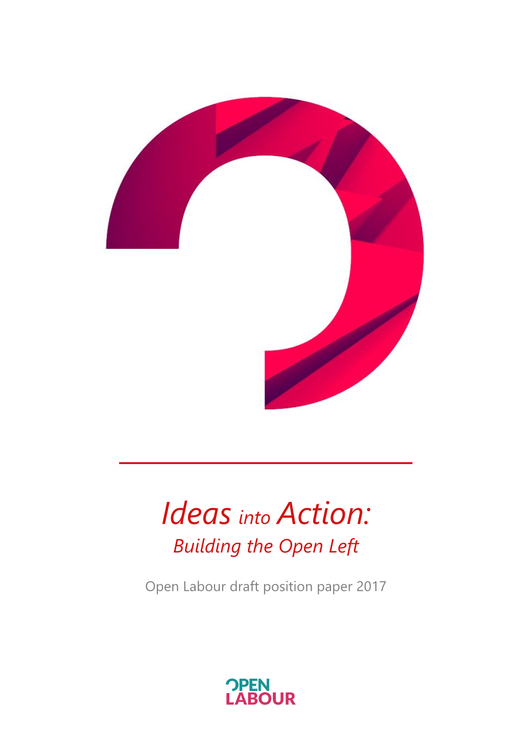 Ideas Into Action: Building the Open Left