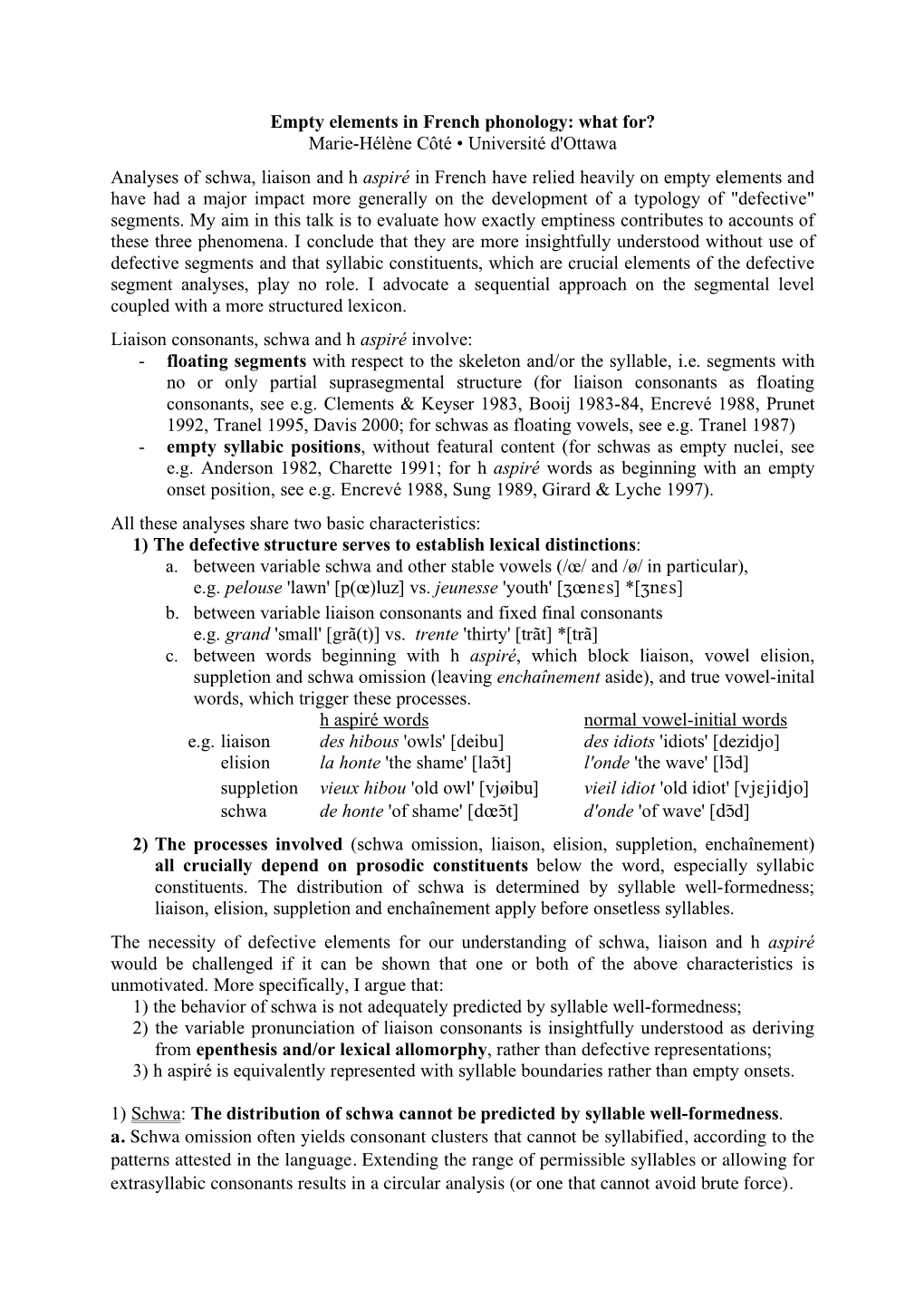 Empty Elements in French Phonology: What For? Marie-Hélène Côté • Université D'ottawa Analyses of Schwa, Liaison and H As