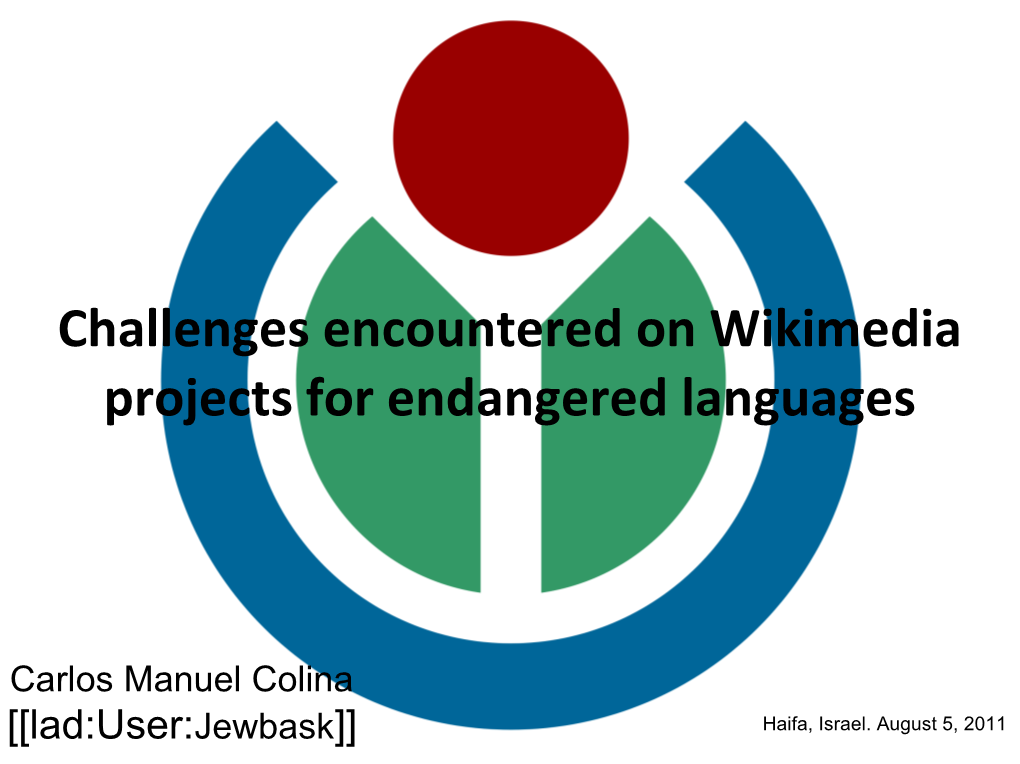 Challenges Encountered on Wikimedia Projects for Endangered Languages