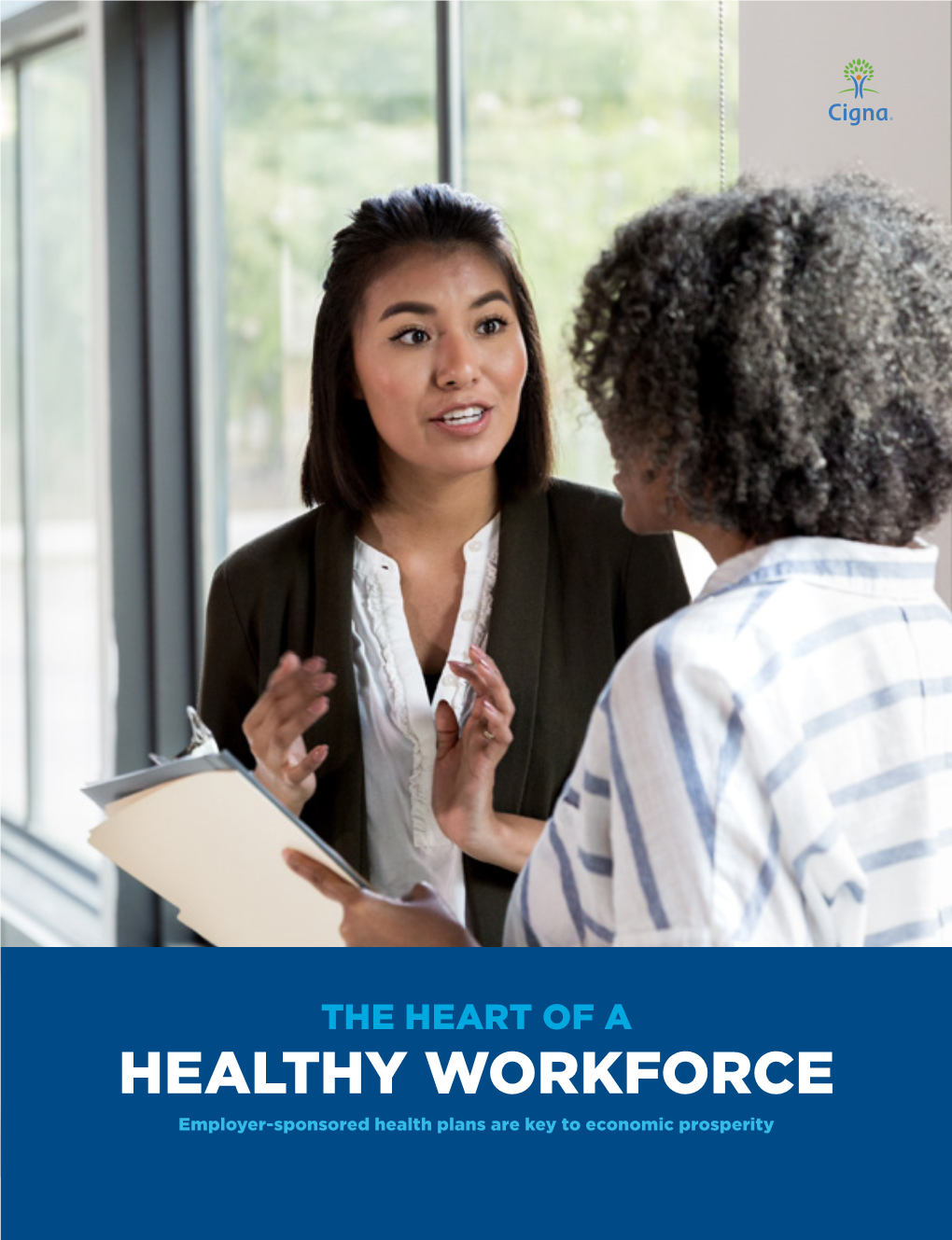 THE HEART of a HEALTHY WORKFORCE Employer-Sponsored Health Plans Are Key to Economic Prosperity