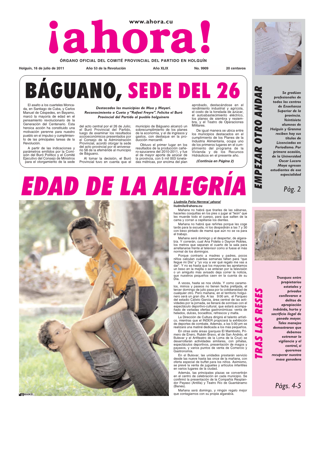 Báguano, Sede Del 26