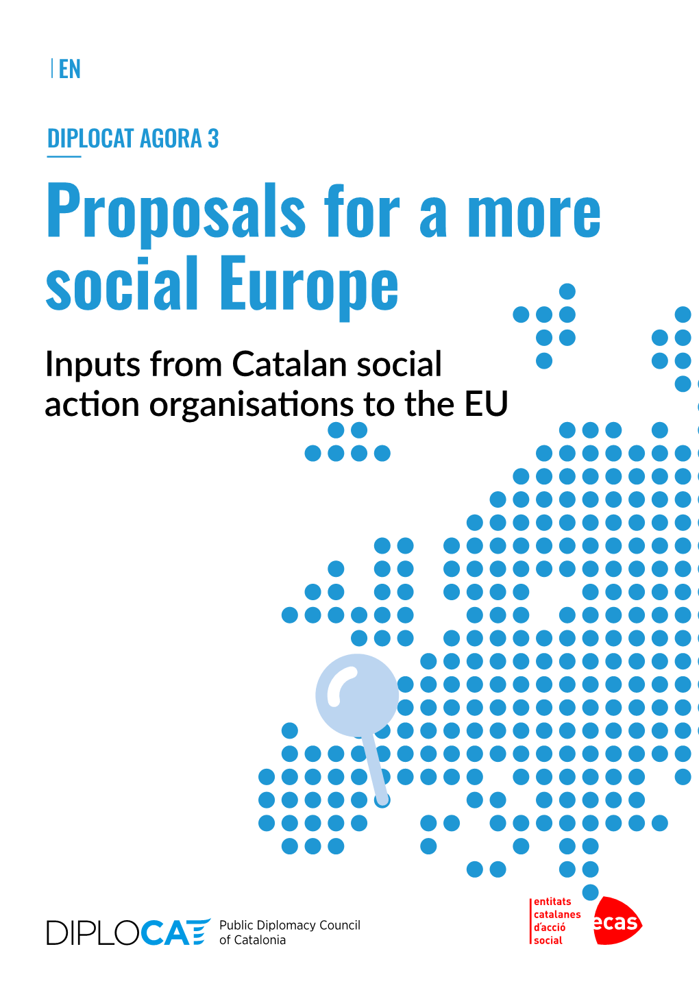 Proposals for a More Social Europe. Inputs from Catalan Social Action Organisations To