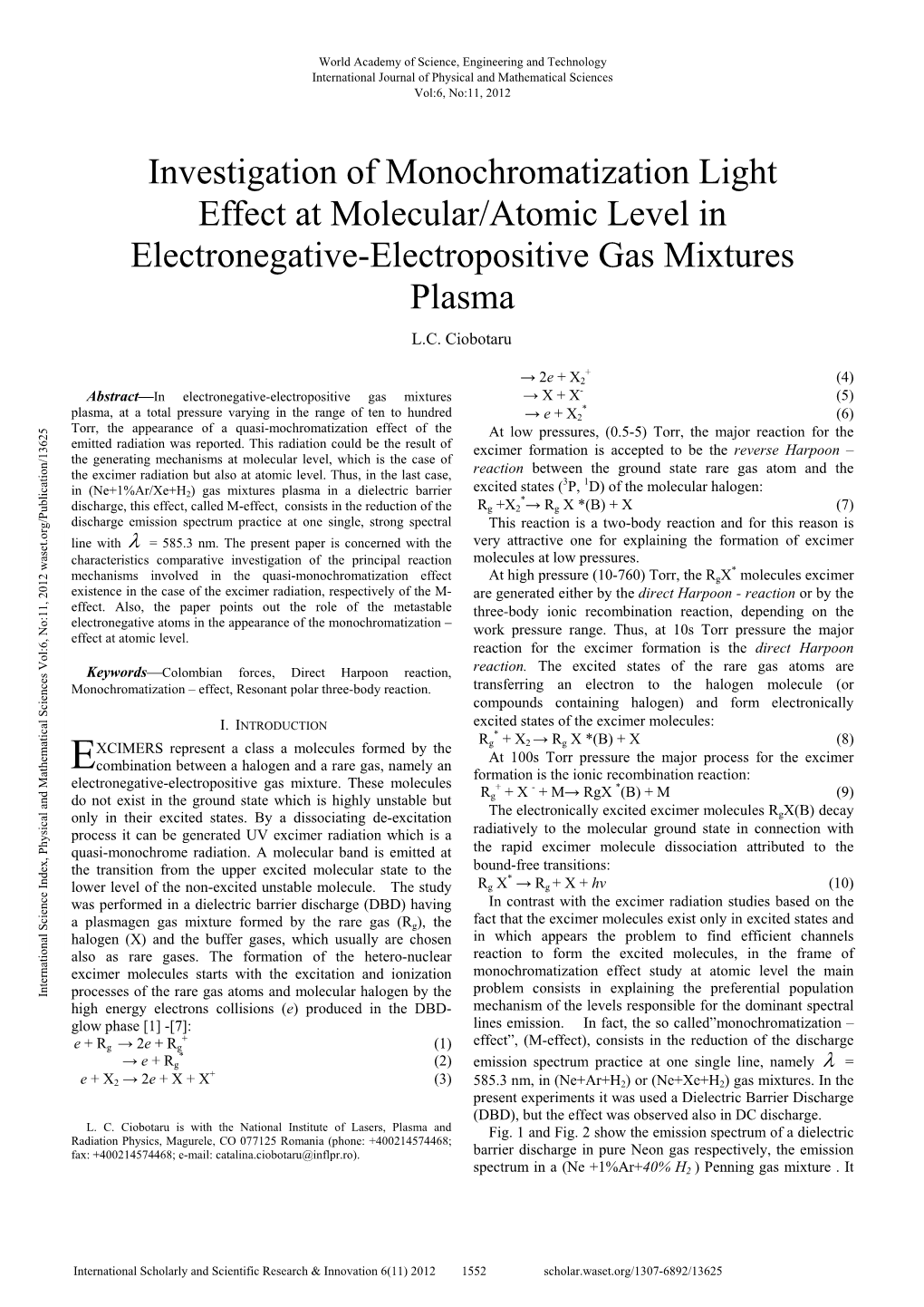 Investigation of Monochromatization Light Effect at Molecular/Atomic Level in Electronegative-Electropositive Gas Mixtures Plasma L.C