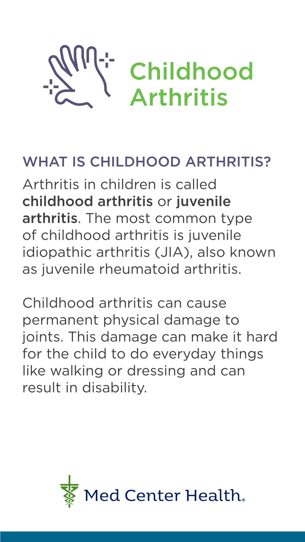 WHAT IS CHILDHOOD ARTHRITIS? Arthritis in Children Is Called Childhood Arthritis Or Juvenile Arthritis