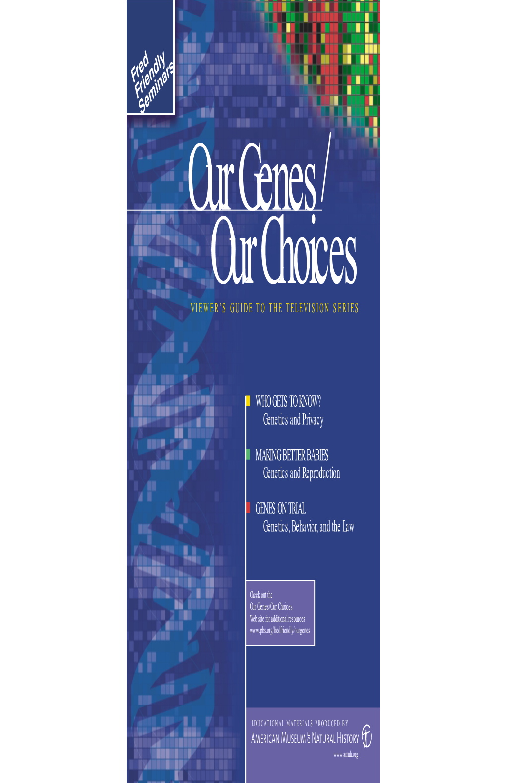 WHO GETS to KNOW? Genetics and Privacy MAKING BETTER BABIES