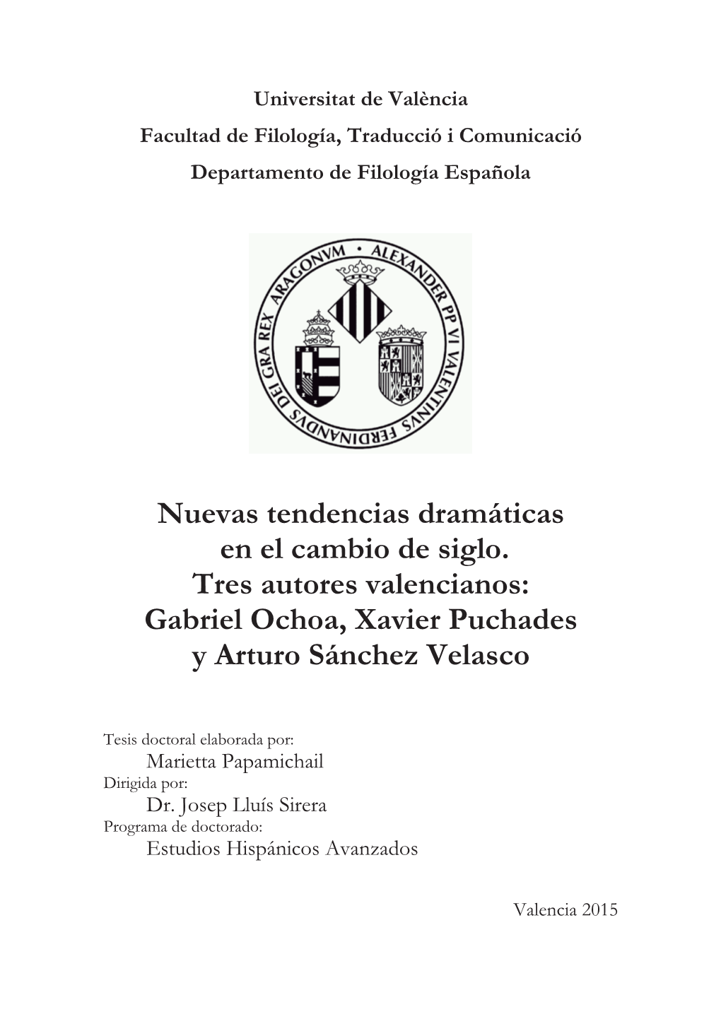 Nuevas Tendencias Dramáticas En El Cambio De Siglo. Tres Autores Valencianos: Gabriel Ochoa, Xavier Puchades Y Arturo Sánchez Velasco