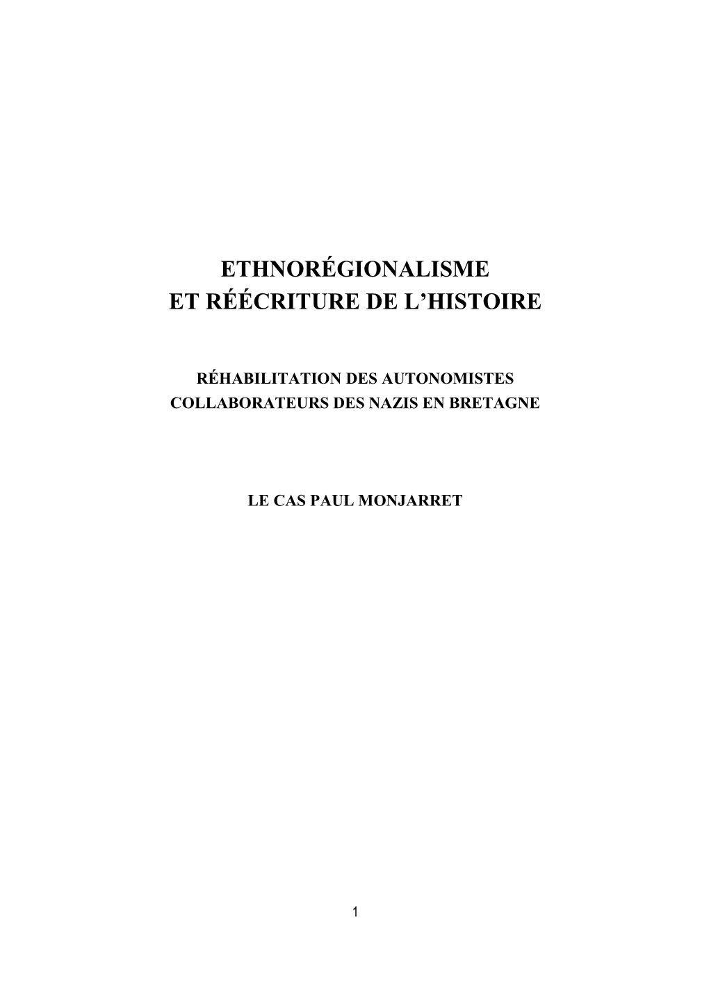 Le Cas Monjarret N’Est Que L’Illustration De La Réhabilitation Des Militants Bretons Engagés Comme Lui Dans La Collaboration Avec Les Nazis