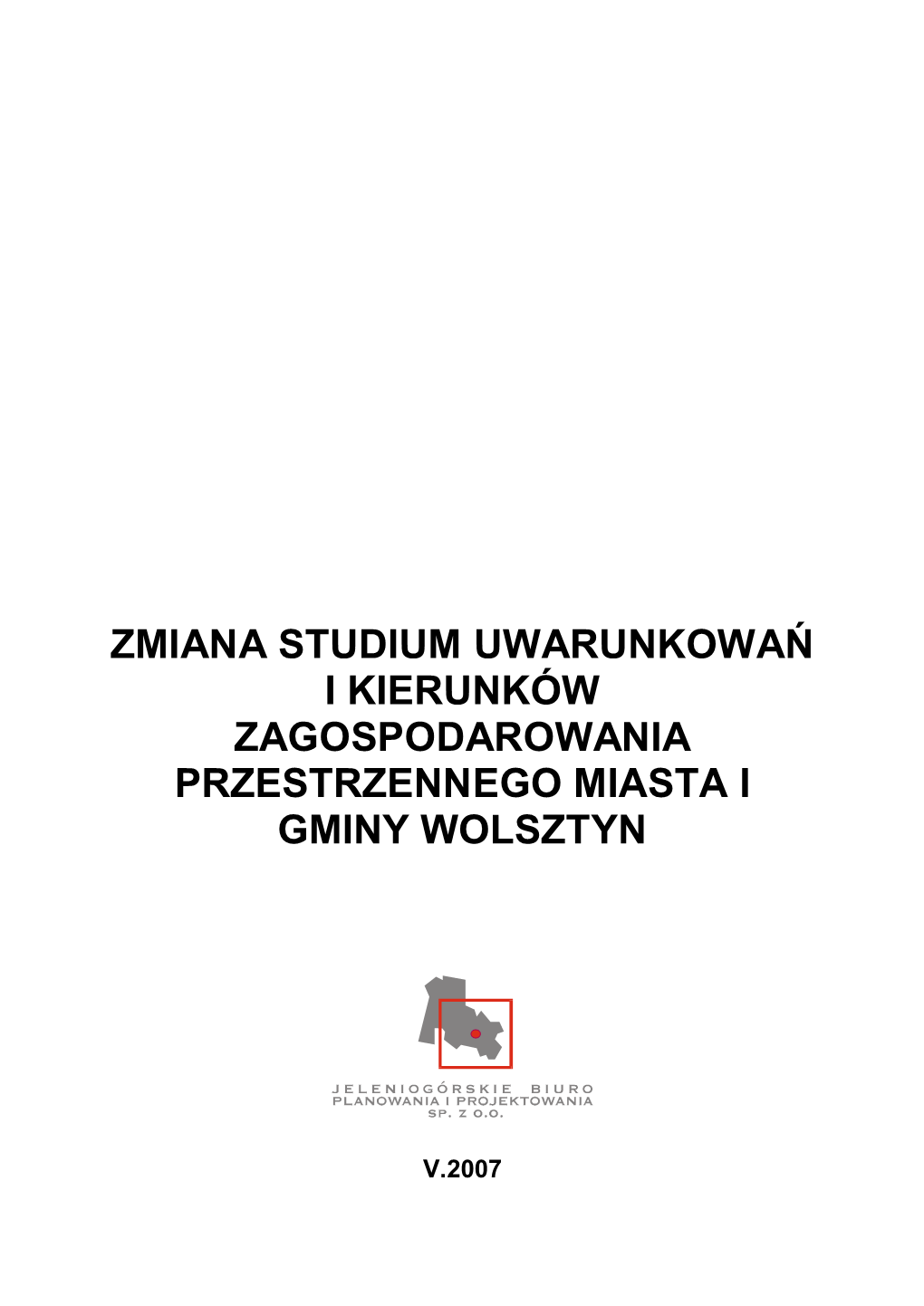 Zmiana Studium Uwarunkowaē I Kierunków Zagospodarowania Przestrzennego Miasta I Gminy Wolsztyn