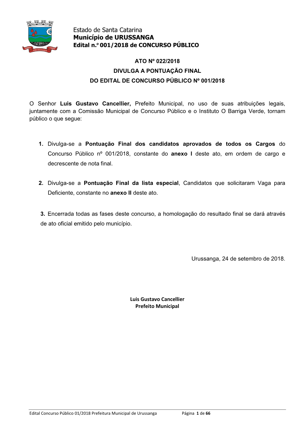 Estado De Santa Catarina Município De URUSSANGA Edital N.º 001/2018 De CONCURSO PÚBLICO