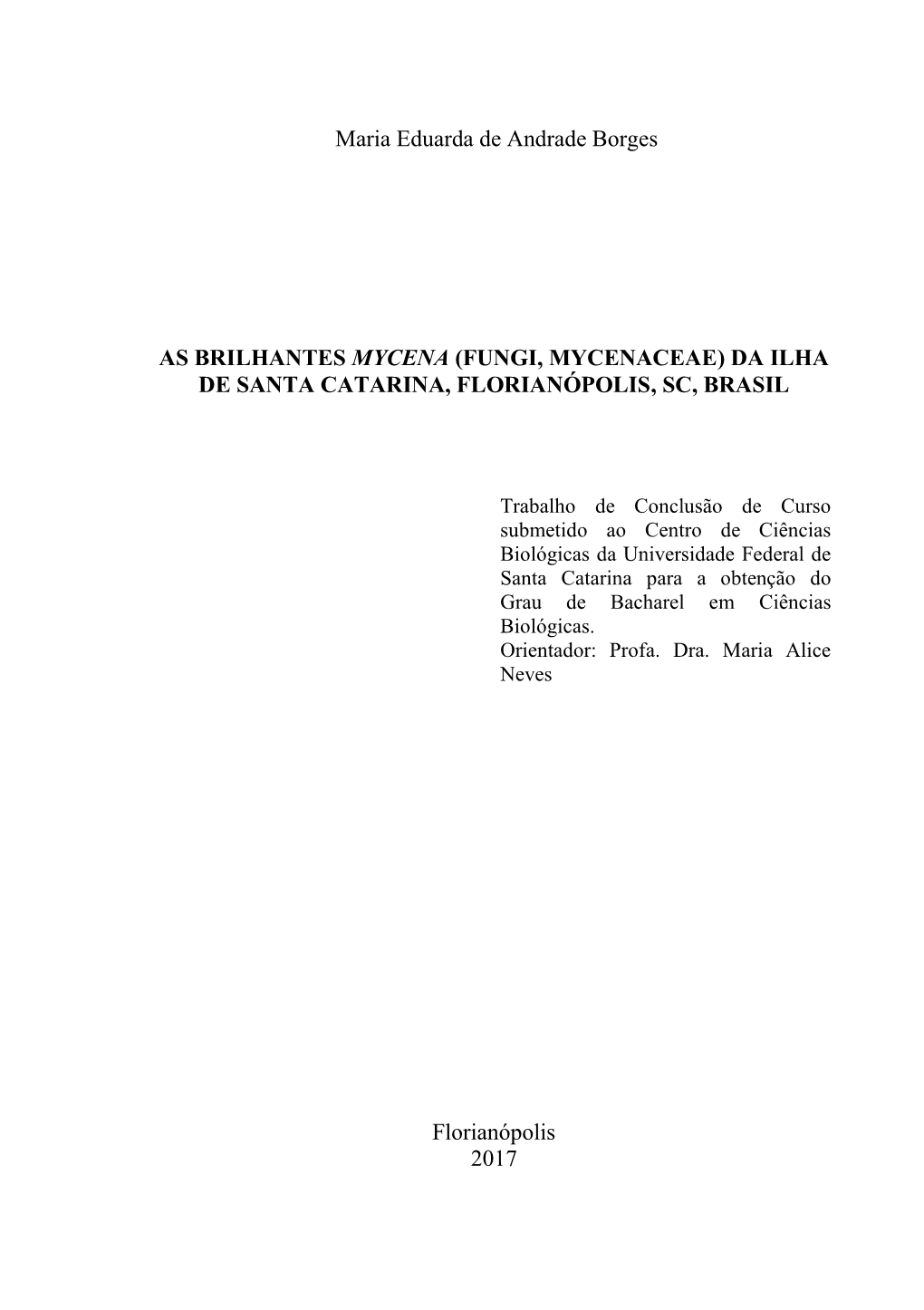 Universidade Federal De Santa Catarina Para a Obtenção Do Grau De Bacharel Em Ciências Biológicas