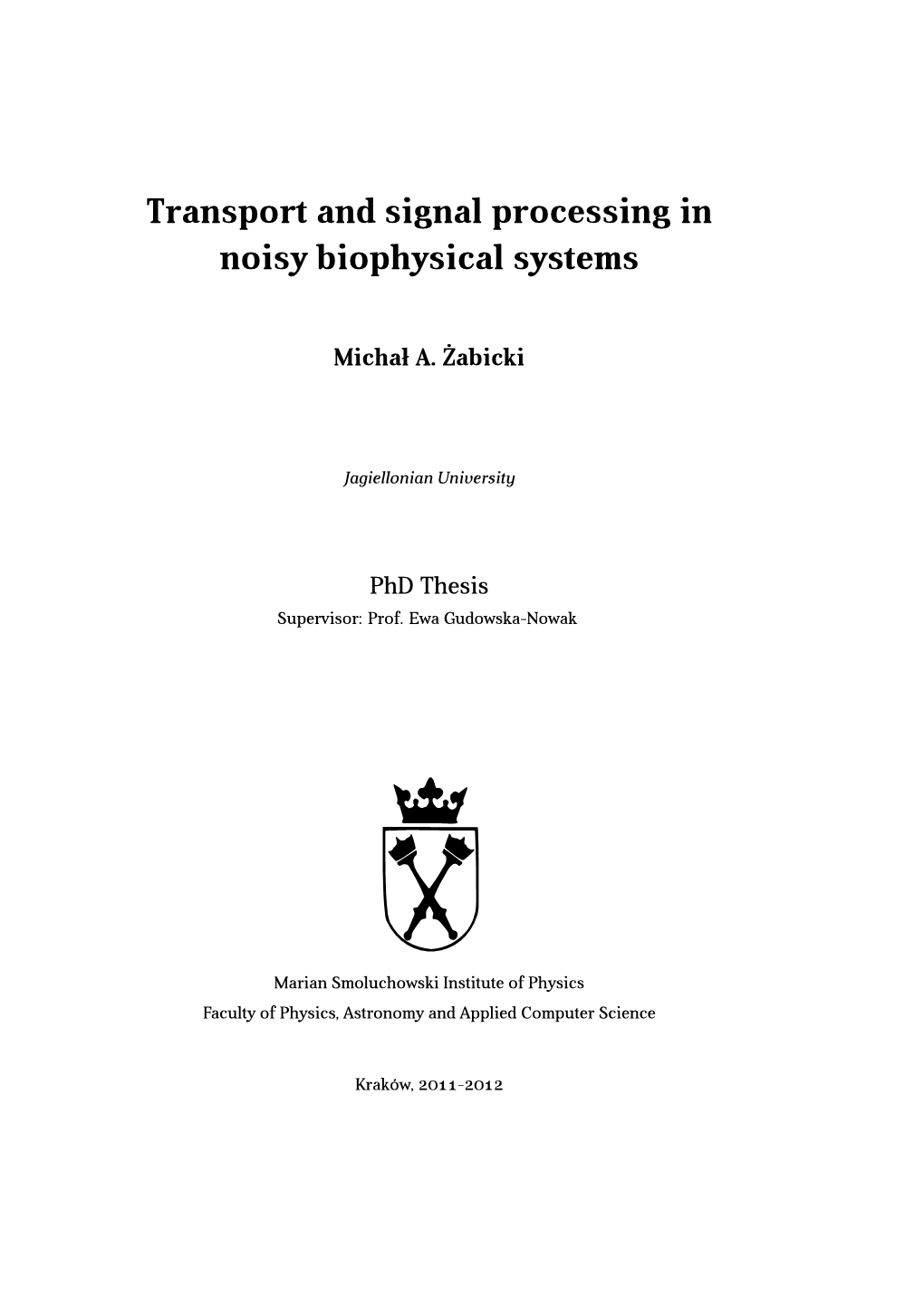 Transport and Signal Processing in Noisy Biophysical Systems