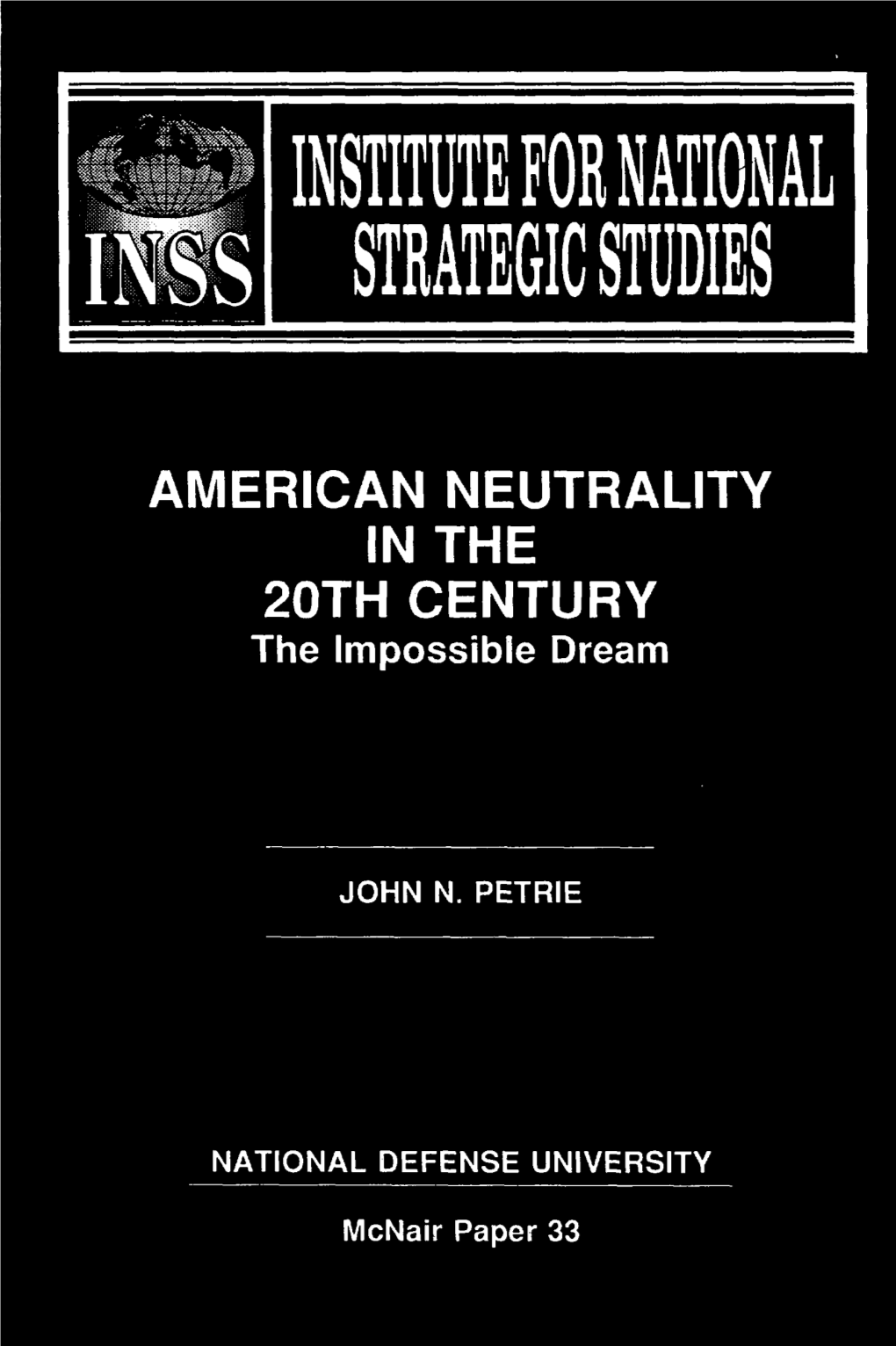 AMERICAN NEUTRALITY in the 20TH CENTURY: the Impossible Dream