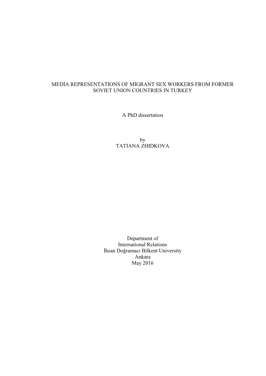 MEDIA REPRESENTATIONS of MIGRANT SEX WORKERS from FORMER SOVIET UNION COUNTRIES in TURKEY a Phd Dissertation by TATIANA ZHIDKOVA