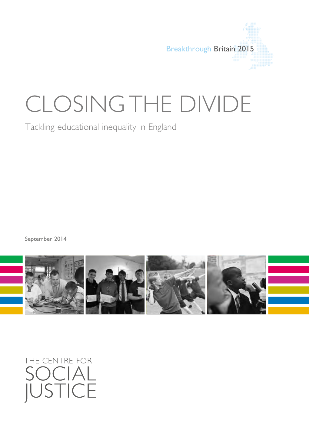 CLOSING the DIVIDE Tackling Educational Inequality in England