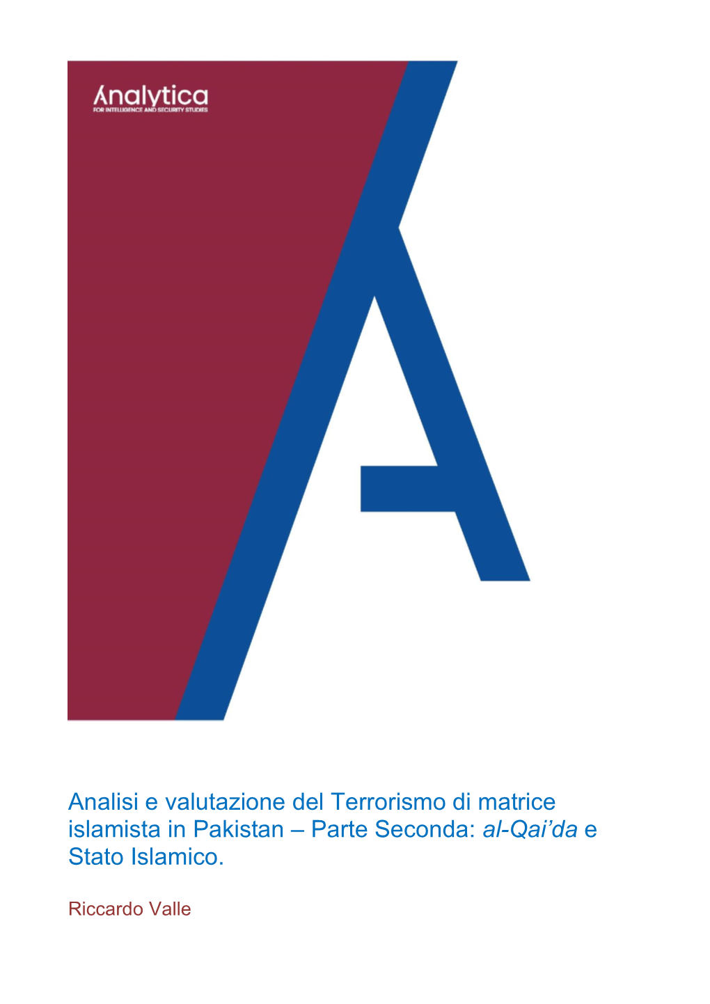 Analisi E Valutazione Del Terrorismo Di Matrice Islamista in Pakistan – Parte Seconda: Al-Qai’Da E Stato Islamico