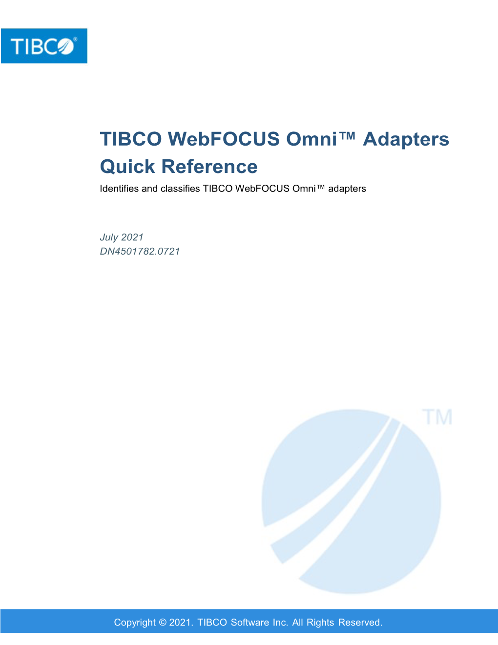 TIBCO Webfocus Omni™ Adapters Quick Reference Identifies and Classifies TIBCO Webfocus Omni™ Adapters