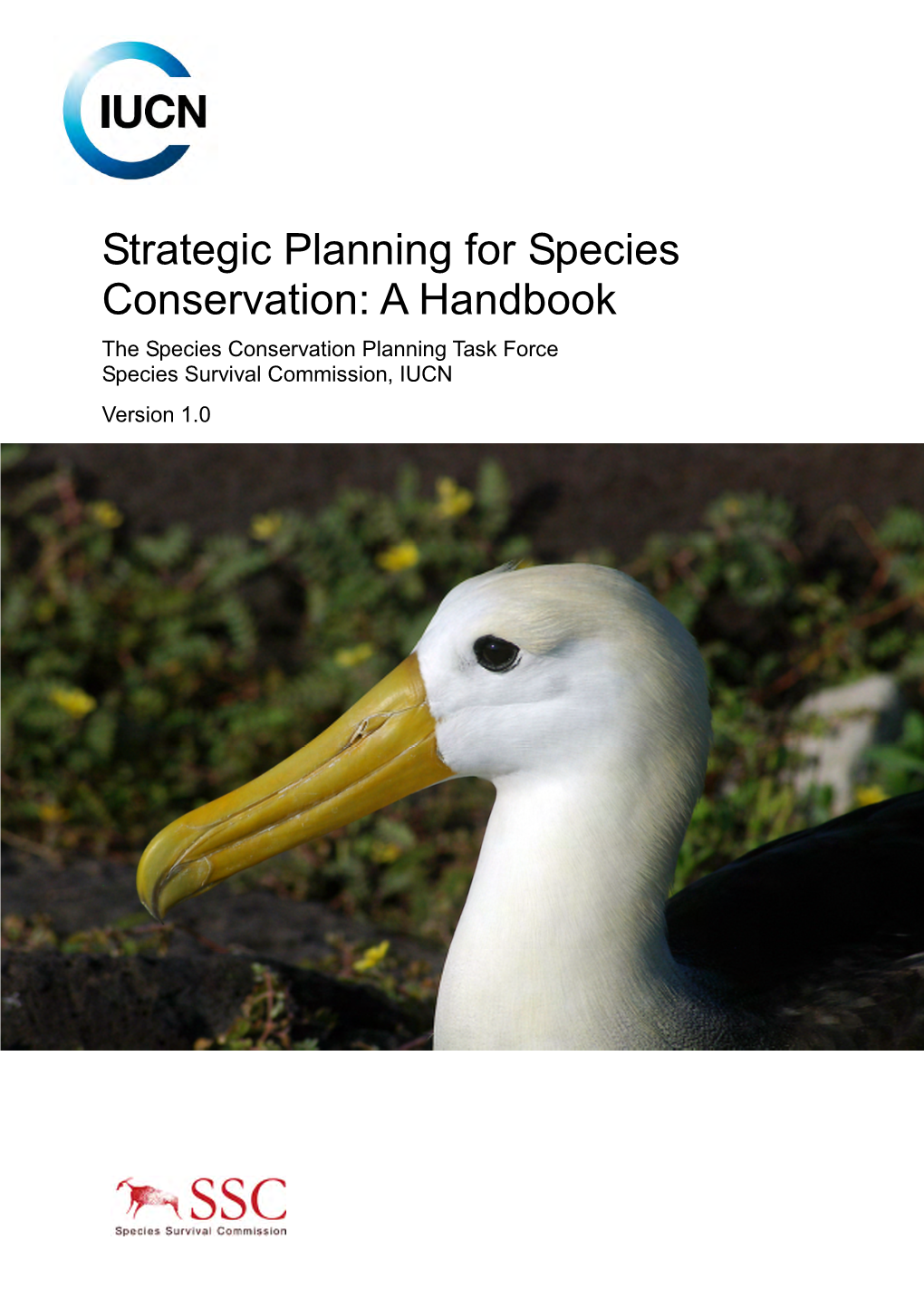 Strategic Planning for Species Conservation: a Handbook the Species Conservation Planning Task Force Species Survival Commission, IUCN