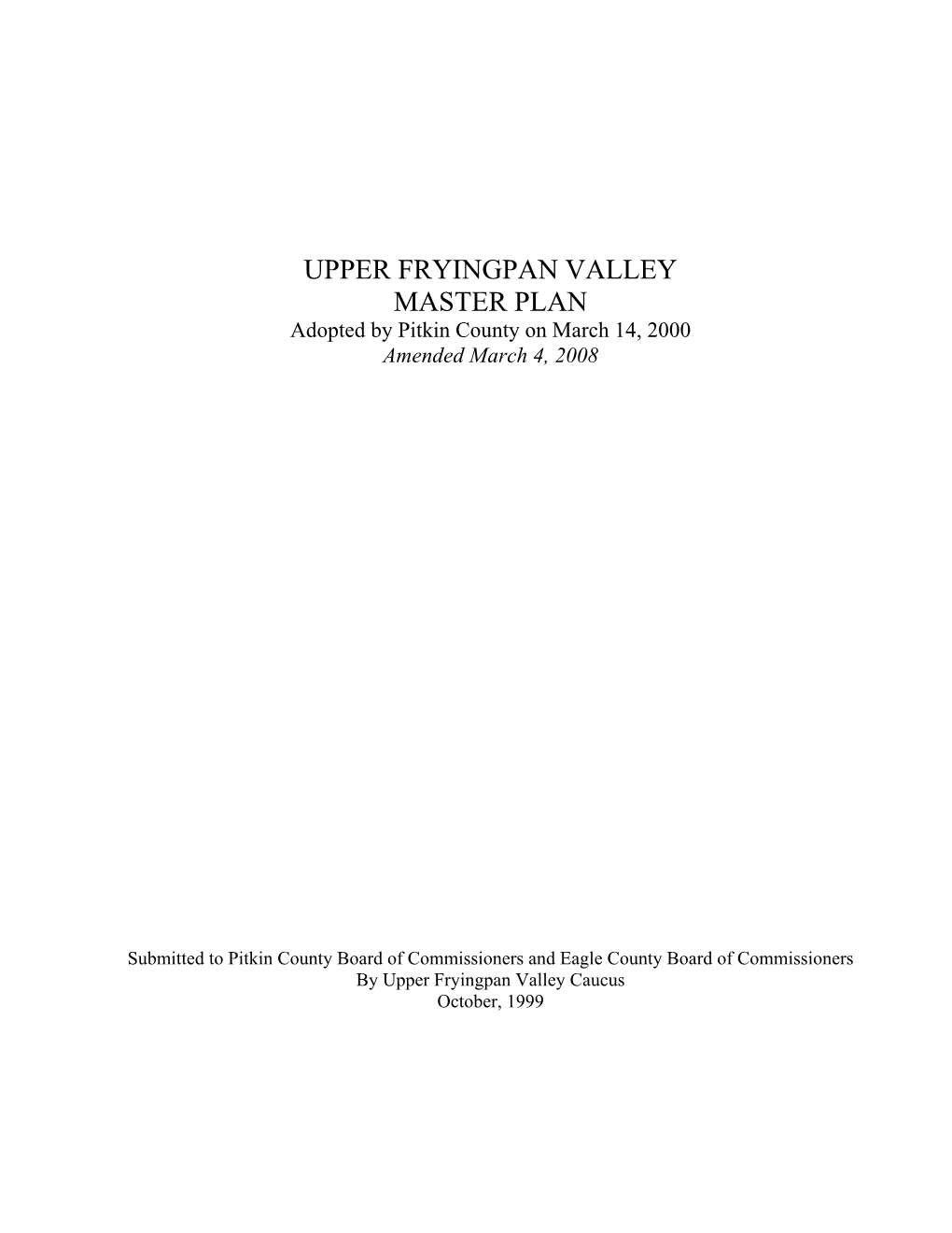 UPPER FRYINGPAN VALLEY MASTER PLAN Adopted by Pitkin County on March 14, 2000 Amended March 4, 2008