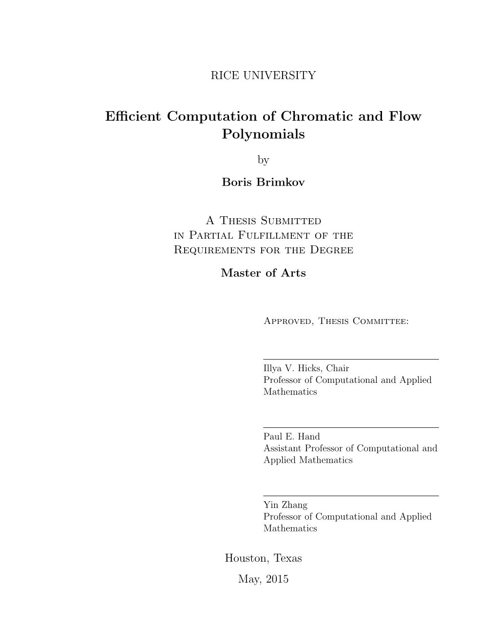 Efficient Computation of Chromatic and Flow Polynomials