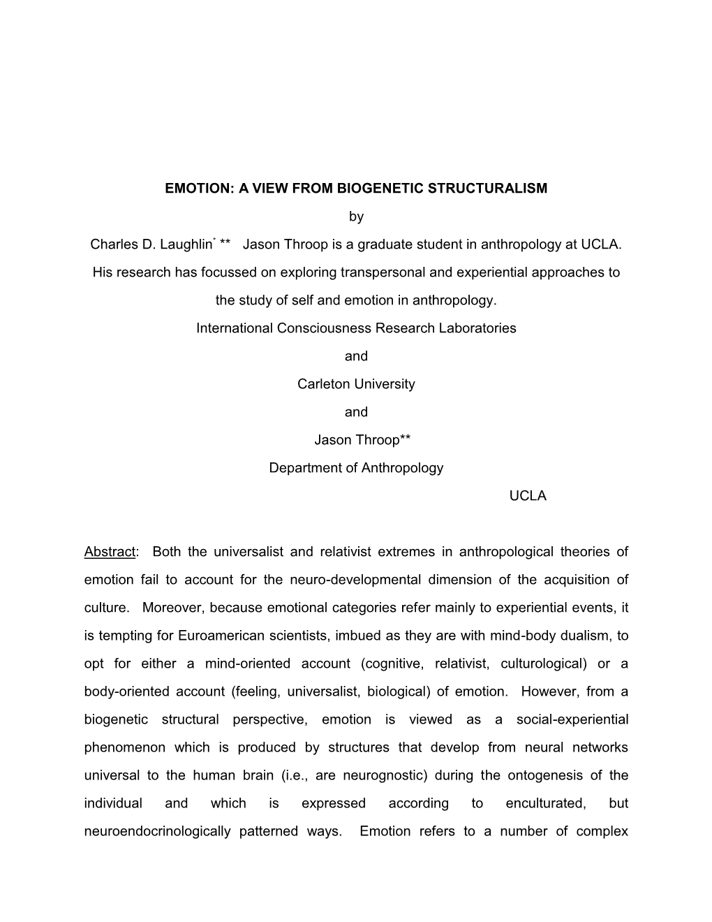 EMOTION: a VIEW from BIOGENETIC STRUCTURALISM by Charles D. Laughlin* ** Jason Throop Is a Graduate Student in Anthropology at UCLA