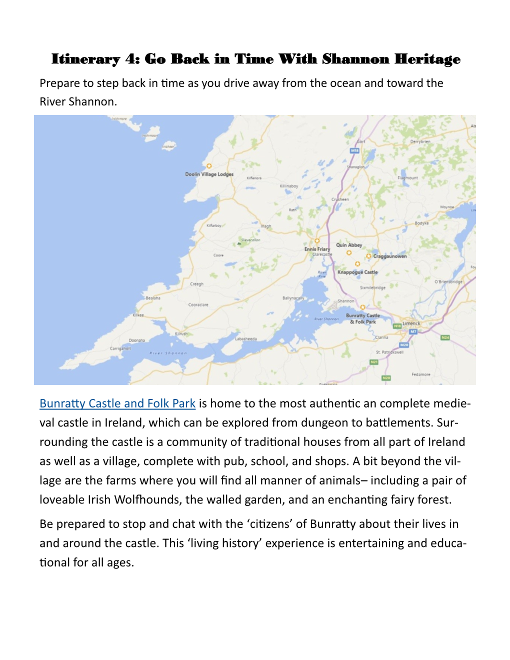 Itinerary 4: Go Back in Time with Shannon Heritage Prepare to Step Back in Time As You Drive Away from the Ocean and Toward the River Shannon