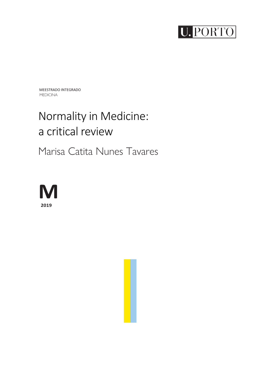 Normality in Medicine: a Critical Review Marisa Catita Nunes Tavares