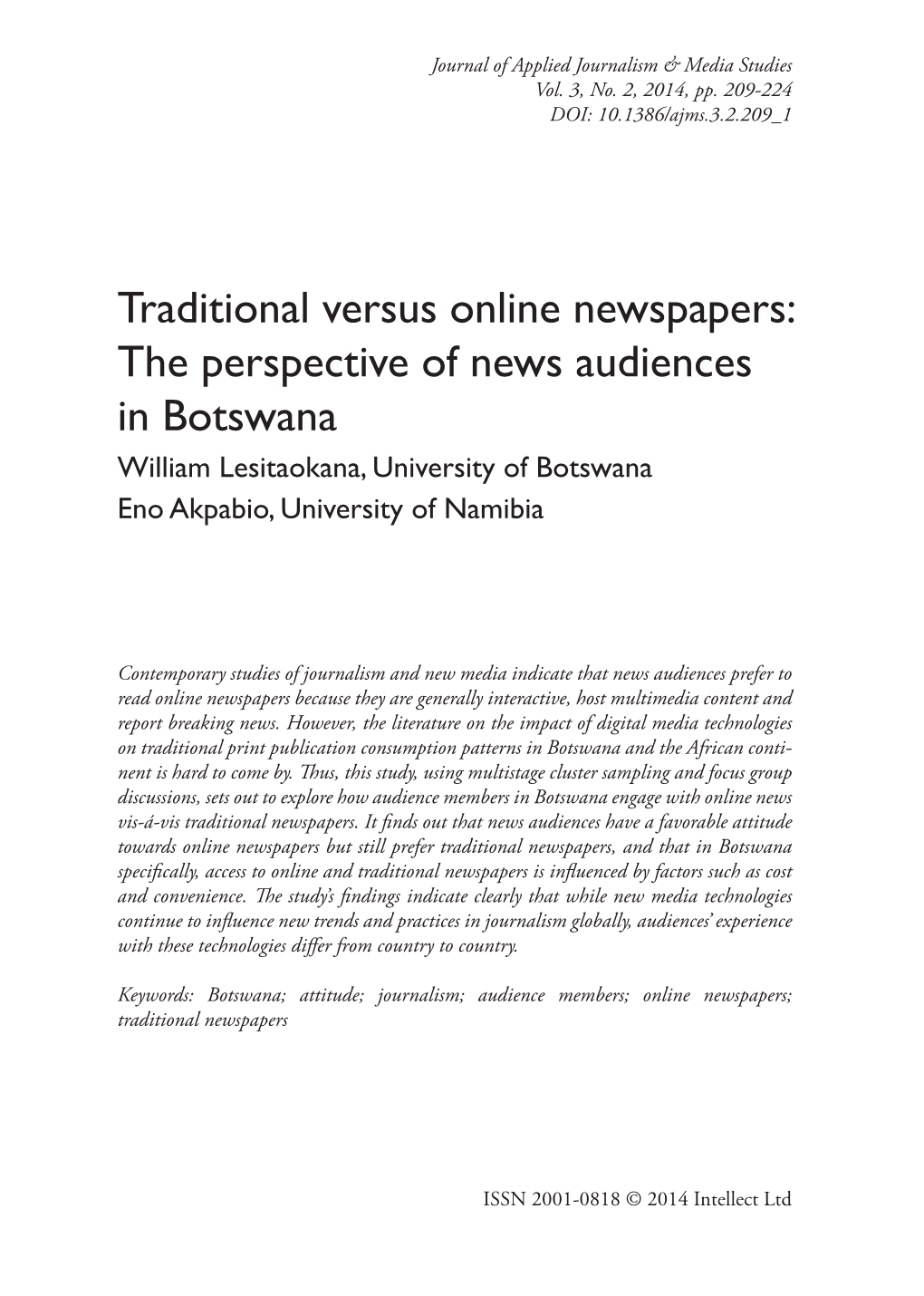 Traditional Versus Online Newspapers: the Perspective of News Audiences in Botswana William Lesitaokana, University of Botswana Eno Akpabio, University of Namibia