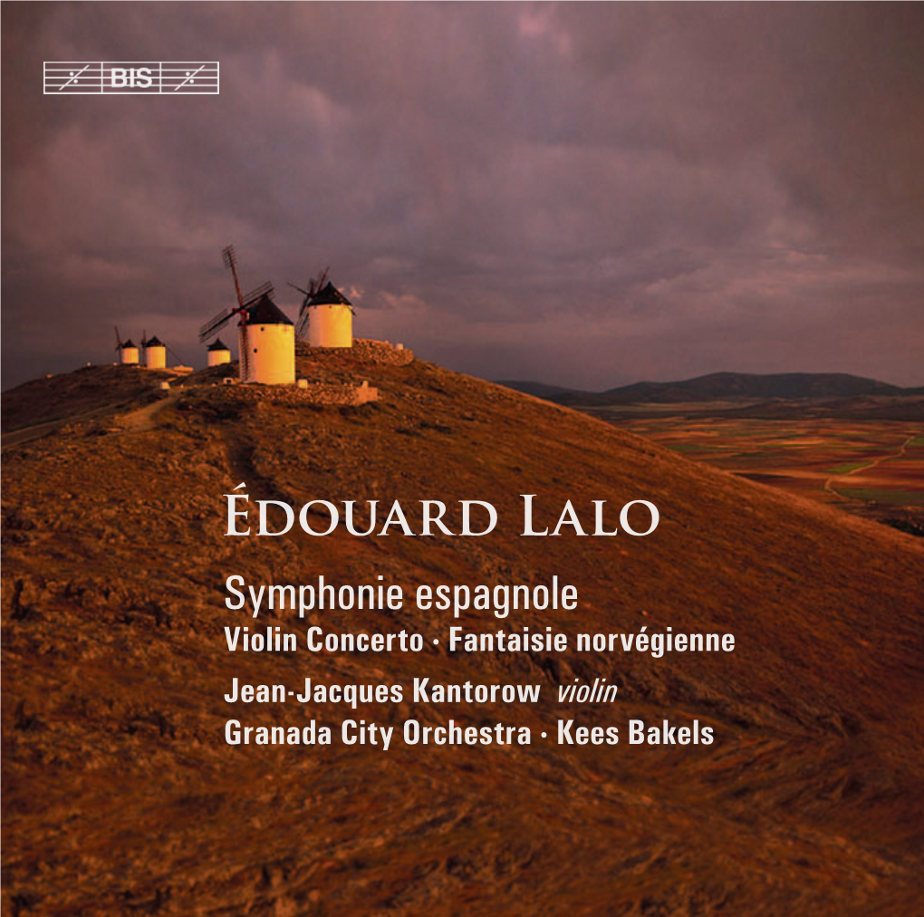 Édouard Lalo Symphonie Espagnole Violin Concerto · Fantaisie Norvégienne Jean-Jacques Kantorow Violin Granada City Orchestra · Kees Bakels Jean-Jacques Kantorow