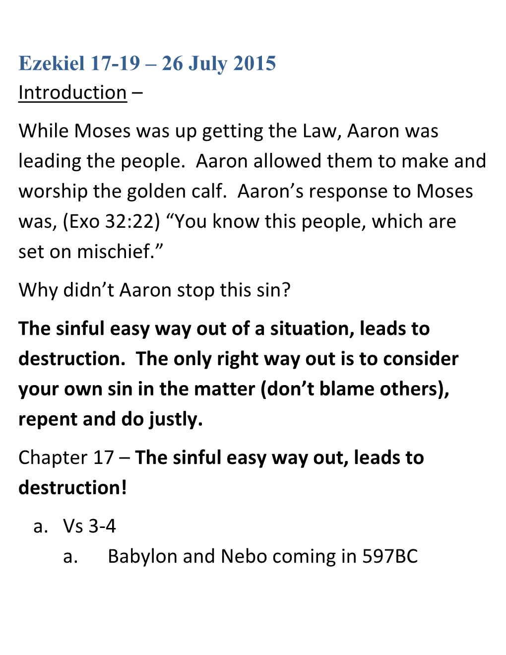 Ezekiel 17-19 – 26 July 2015 Introduction – While Moses Was up Getting the Law, Aaron Was Leading the People