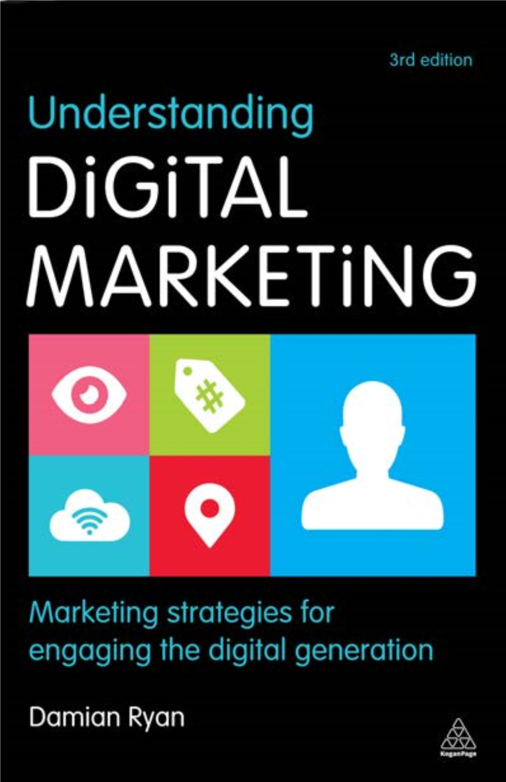 Understanding Digital Marketing- Marketing Strategies for Engaging the Digital Generation