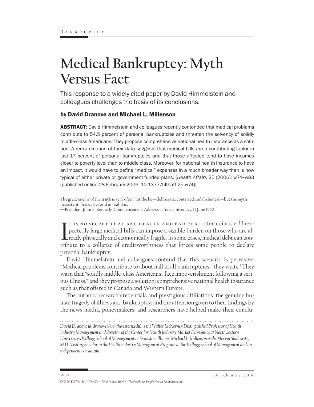 Medical Bankruptcy: Myth Versus Fact This Response to a Widely Cited Paper by David Himmelstein and Colleagues Challenges the Basis of Its Conclusions