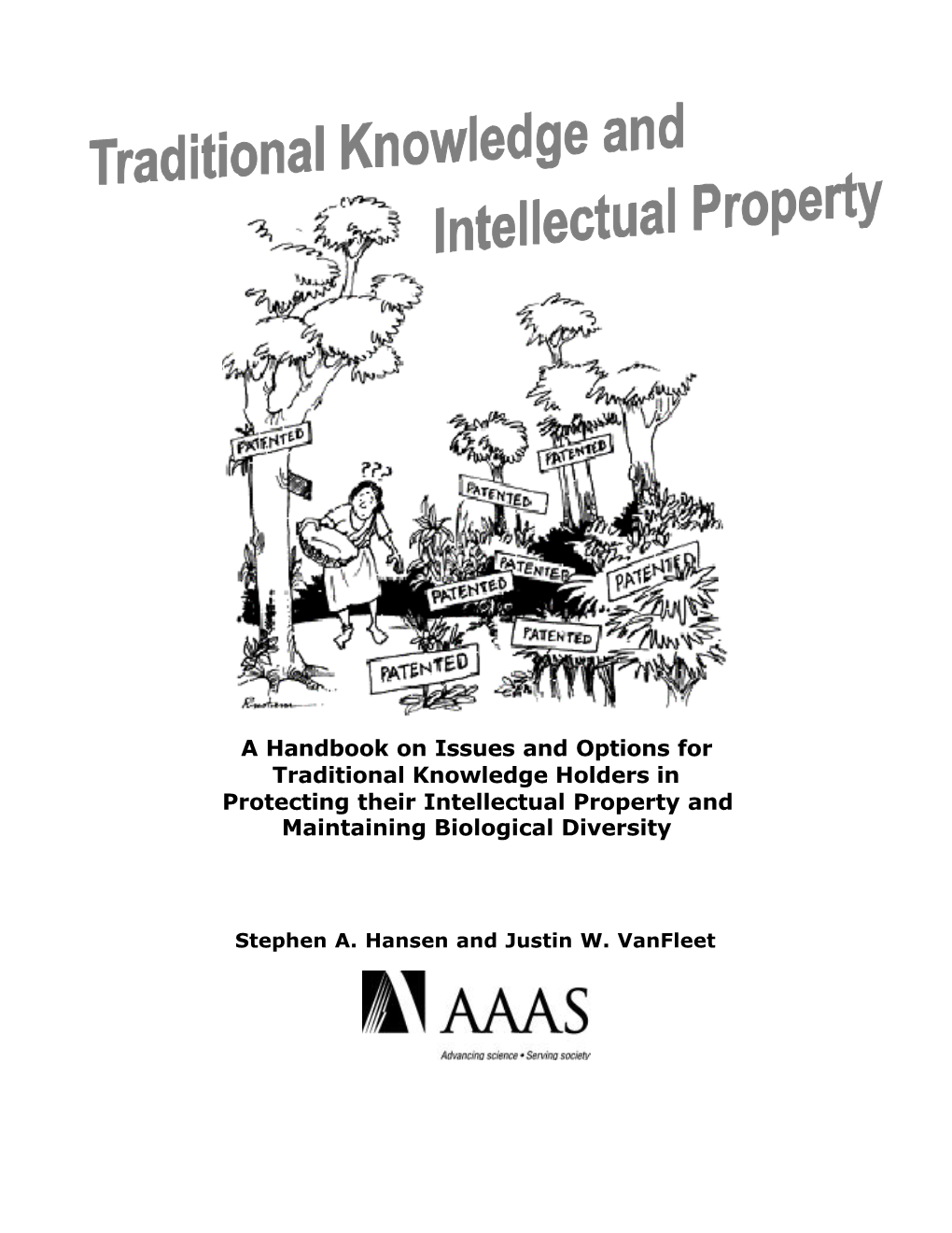 A Handbook on Issues and Options for Traditional Knowledge Holders in Protecting Their Intellectual Property and Maintaining Biological Diversity
